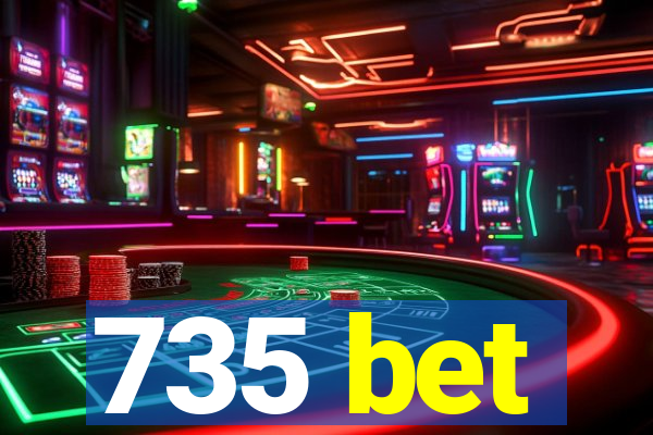 735 bet